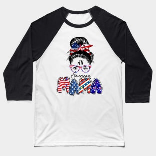 All American Mama Messy Bun , Mom 4th Of July Gift Baseball T-Shirt